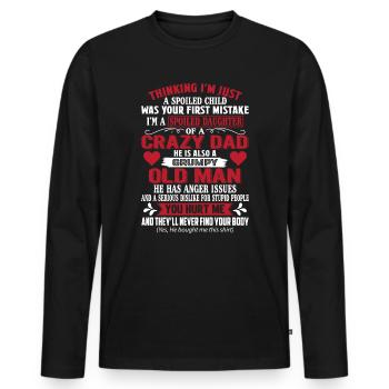 Je suis une fille gâtée d'un père fou, il est aussi - T-shirt manches longues Premium bio Homme - noir - Devant - Nico (187cm)