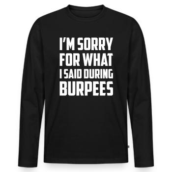 Je suis désolé pour ce que j'ai dit pendant Burpees Funny - T-shirt manches longues Premium bio Homme - noir - Devant - Nico (187cm)