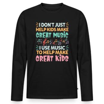 Je n'aide pas seulement les enfants à faire de la bonne musique - T-shirt manches longues Premium bio Homme - noir - Devant - Nico (187cm)