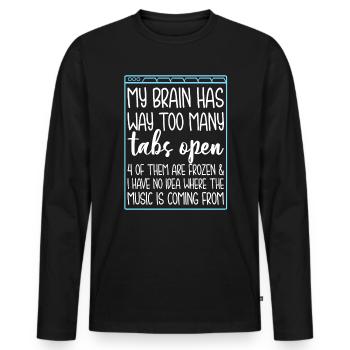 My Brain Has Way Too Many Tabs Open 4 Of Them - Men's Premium Organic Long Sleeve Shirt - black - Front - Nico (187cm)