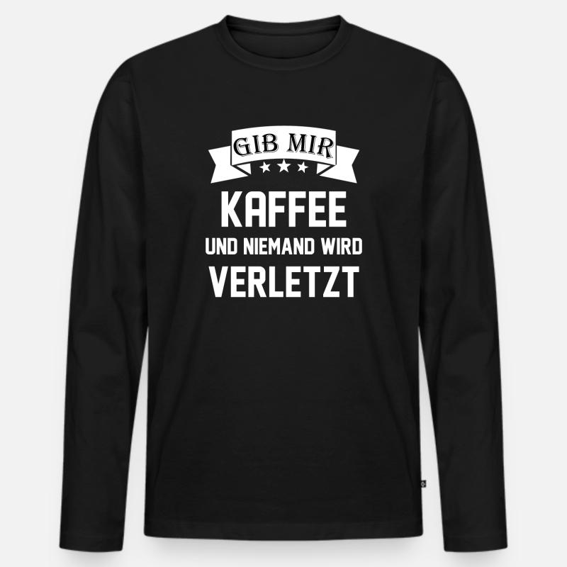 Kaffee Spruch Witzig Geschenk - Männer Premium Bio Langarmshirt - Schwarz