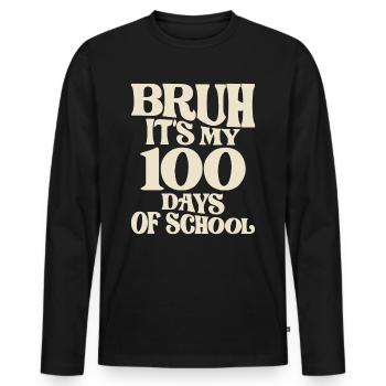 Bruh Its My 100 Days of School - Jalon amusant - T-shirt manches longues Premium bio Homme - noir - Devant - Nico (187cm)