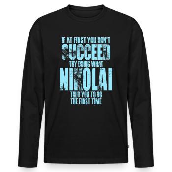 Si au début vous ne succédez pas à Nikolaï - T-shirt manches longues Premium bio Homme - noir - Devant - Nico (187cm)