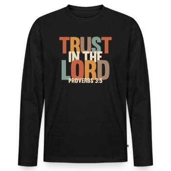 Trust in the Lord - Proverbs 3:5 - Men's Premium Organic Long Sleeve Shirt - black - Front - Nico (187cm)