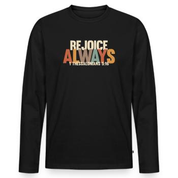 Réjouissez-vous toujours - 1 Thessaloniciens 5:16 - T-shirt manches longues Premium bio Homme - noir - Devant - Nico (187cm)