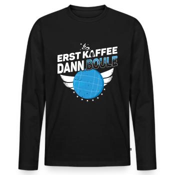 Boule Petanque - Erst Kaffee dann Boule - Männer Premium Bio Langarmshirt - Schwarz - Vorne - Nico (187cm)