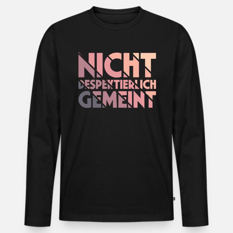Nicht Despektierlich Gemeint - Männer Premium Bio Langarmshirt - Schwarz