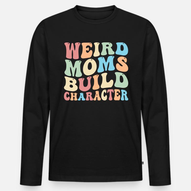 Weird Moms Build Character - Männer Premium Bio Langarmshirt - Schwarz