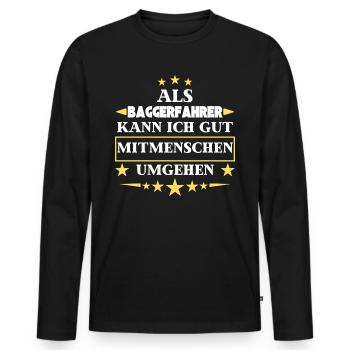 Traiter avec d'autres êtres humains en tant que conducteur d'excavatrice. - T-shirt manches longues Premium bio Homme - noir - Devant - Nico (187cm)