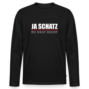 Ja Schatz Du Hast Recht - Beziehung und Ehe Spruch - Männer Premium Bio Langarmshirt - Schwarz - Vorne - Nico (187cm)