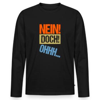 NEIN DOCH OHHH - Louis de Funes Film Zitat - Männer Premium Bio Langarmshirt - Schwarz - Vorne - Nico (187cm)