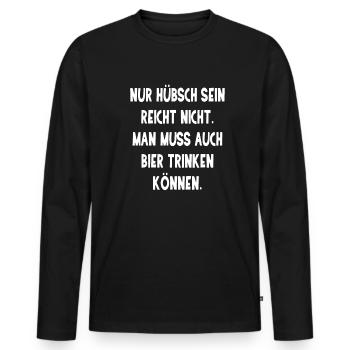 Nur hübsch sein reicht nicht - Party Bier Spruch - Männer Premium Bio Langarmshirt - Schwarz - Vorne - Nico (187cm)