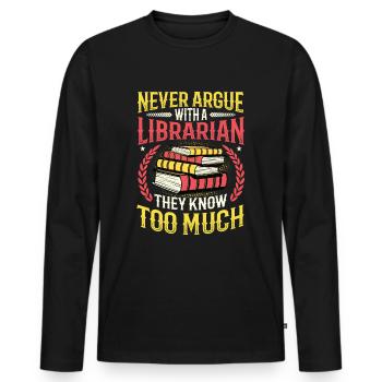 Never argue with a librarian. - Men's Premium Organic Long Sleeve Shirt - black - Front - Nico (187cm)