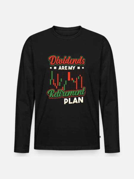 Dividends are my retirement plan - Men's Premium Organic Long Sleeve Shirt - black