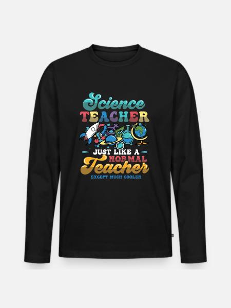 Science teacher, much cooler. - Men's Premium Organic Long Sleeve Shirt - black
