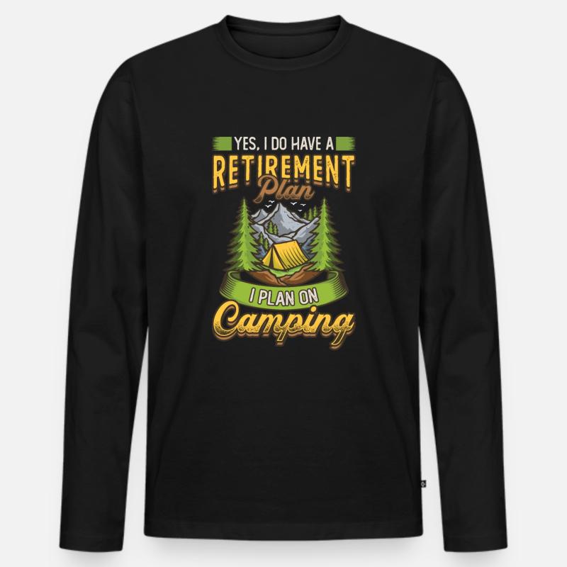 Retirement plan camping, retirement camper. - Men's Premium Organic Long Sleeve Shirt - black