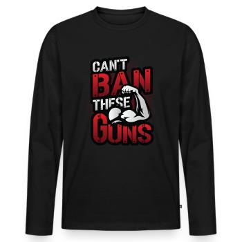 Can't Ban These Guns, Bizeps, Muscle, Bodybuilding - Männer Premium Bio Langarmshirt - Schwarz - Vorne - Nico (187cm)
