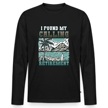 Ich Habe Meine Berufung Gefunden, Ruhestand - Männer Premium Bio Langarmshirt - Schwarz - Vorne - Nico (187cm)