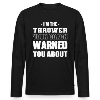 Ich bin der Werfer Athlet Geschenk - Männer Premium Bio Langarmshirt - Schwarz - Vorne - Nico (187cm)