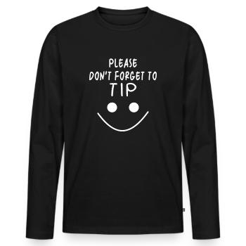 Don't forget tip saying - Men's Premium Organic Long Sleeve Shirt - black - Front - Nico (187cm)