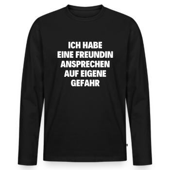 Ich Habe Eine Freundin Auf Eigene Gefahr - Männer Premium Bio Langarmshirt - Schwarz - Vorne - Nico (187cm)