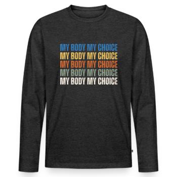 Mon corps Mon choix Pro Choice Féministe - T-shirt manches longues Premium bio Homme - anthracite chiné - Devant - Nico (187cm)
