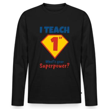Ich Lehre Zuerst, Was Deine Supermacht Ist - Männer Premium Bio Langarmshirt - Schwarz - Vorne - Nico (187cm)