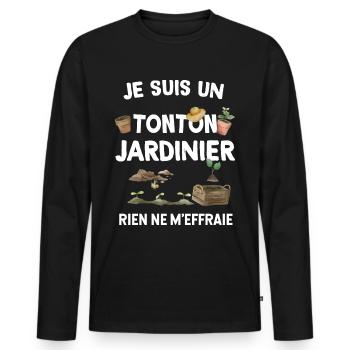 Tonton jardinier rien ne m'effraie Cadeau Humour - T-shirt manches longues Premium bio Homme - noir - Devant - Nico (187cm)