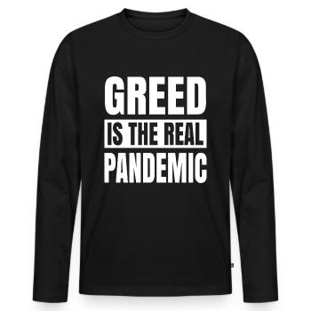 La cupidité est la véritable pandémie - T-shirt manches longues Premium bio Homme - noir - Devant - Nico (187cm)