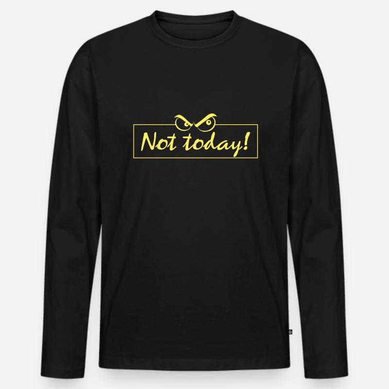 Not today - Männer Premium Bio Langarmshirt - Schwarz