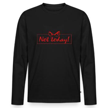 not today - Männer Premium Bio Langarmshirt - Schwarz - Vorne - Nico (187cm)