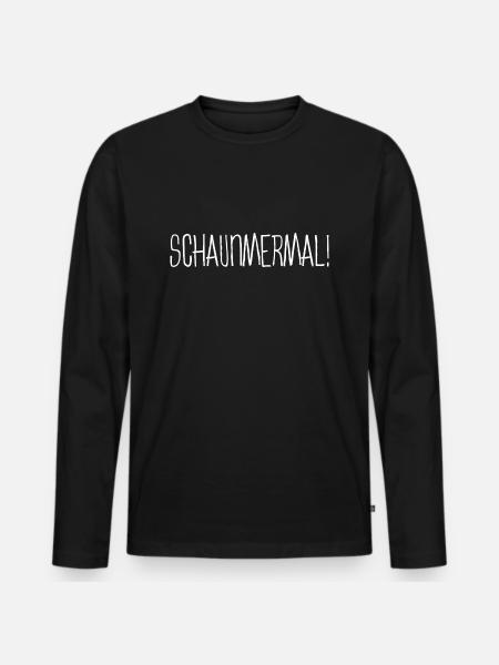 Lustige Sprüche - schaunmermal, schauen wir mal - Männer Premium Bio Langarmshirt - Schwarz