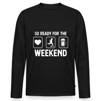 So ready for the weekend - beer - football game - Men's Premium Organic Long Sleeve Shirt - black - Front - Nico (187cm)