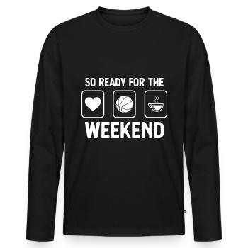 So ready for the weekend - coffee - basketball - Men's Premium Organic Long Sleeve Shirt - black - Front - Nico (187cm)
