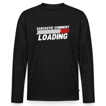 Chargement de commentaires sarcastiques - veuillez patienter - T-shirt manches longues Premium bio Homme - noir - Devant - Nico (187cm)