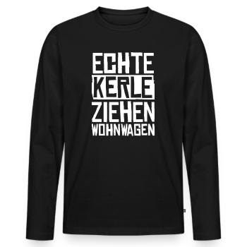 Echte Kerle Ziehen Wohnwagen Campen Camper Camping - Männer Premium Bio Langarmshirt - Schwarz - Vorne - Nico (187cm)