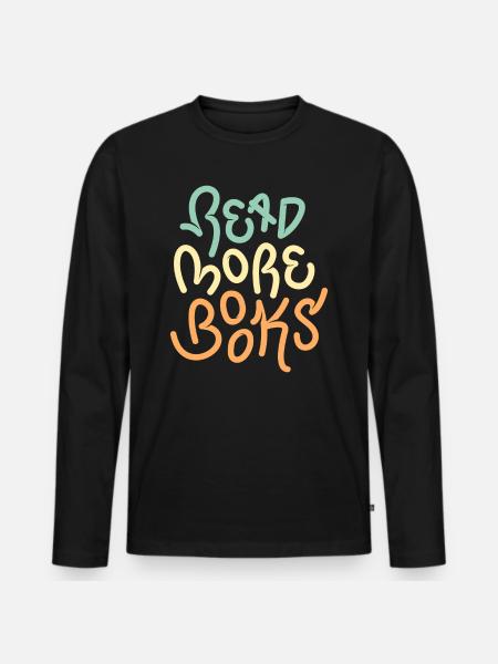 Read more books - Men's Premium Organic Long Sleeve Shirt - black