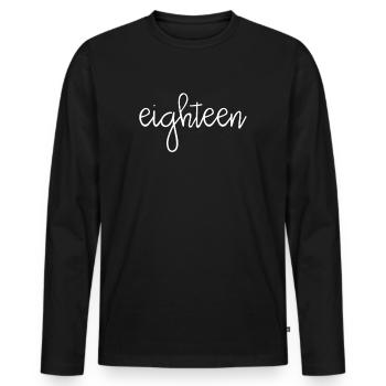 18 and finally 18th birthday | 18 years of legal age - Men's Premium Organic Long Sleeve Shirt - black - Front - Nico (187cm)