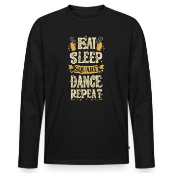 Eat Sleep Square Dance Repeat - Männer Premium Bio Langarmshirt - Schwarz - Vorne - Nico (187cm)