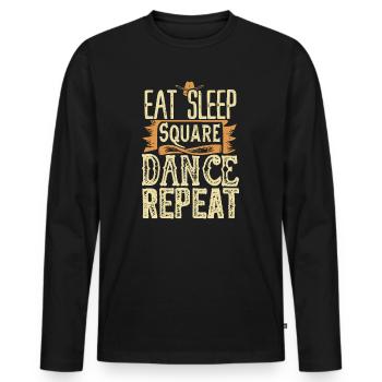 Eat Sleep Square Dance Repeat - Männer Premium Bio Langarmshirt - Schwarz - Vorne - Nico (187cm)