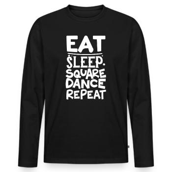 Eat Sleep Square Dance Repeat - Männer Premium Bio Langarmshirt - Schwarz - Vorne - Nico (187cm)
