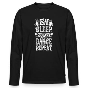 Eat Sleep Square Dance Repeat - Männer Premium Bio Langarmshirt - Schwarz - Vorne - Nico (187cm)
