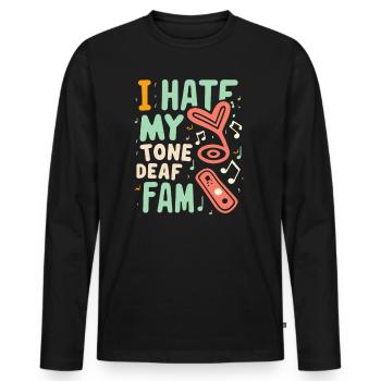 I HATE MY DEAF-TONE FAM - Men's Premium Organic Long Sleeve Shirt - black - Front - Nico (187cm)