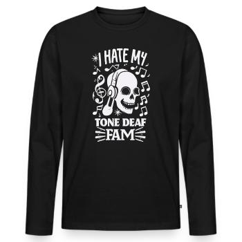 I HATE MY DEAF-TONE FAM - Männer Premium Bio Langarmshirt - Schwarz - Vorne - Nico (187cm)