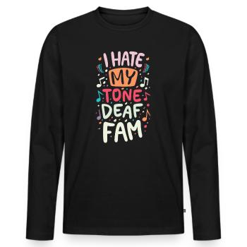 I HATE MY DEAF-TONE FAM - Männer Premium Bio Langarmshirt - Schwarz - Vorne - Nico (187cm)