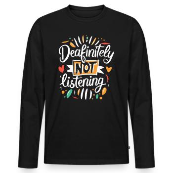 DEAFinitely Not Listening - Deaf Pride - Men's Premium Organic Long Sleeve Shirt - black - Front - Nico (187cm)