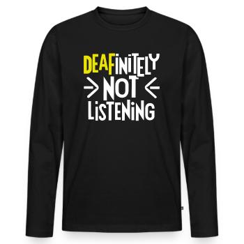 DEAFinitely Not Listening - Deaf Pride - Men's Premium Organic Long Sleeve Shirt - black - Front - Nico (187cm)