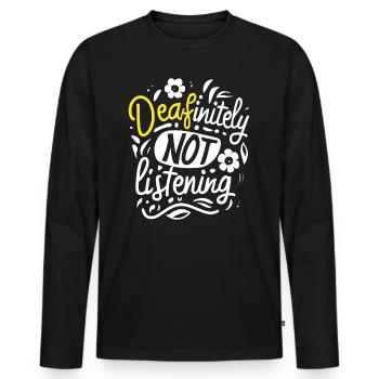 DEAFinitely Not Listening - Deaf Pride - Men's Premium Organic Long Sleeve Shirt - black - Front - Nico (187cm)