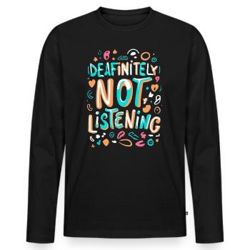 DEAFinitely Not Listening - Deaf Pride - Men's Premium Organic Long Sleeve Shirt - black - Front - Nico (187cm)
