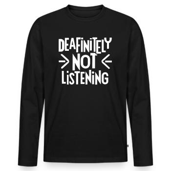 DEAFinitely Not Listening - Deaf Pride - Men's Premium Organic Long Sleeve Shirt - black - Front - Nico (187cm)
